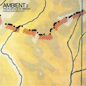 Ambient 2 : Les plateaux de miroir par Harold Budd & Brian Eno